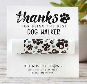 Natural Lip Balm on card that states " thanks for being the best dog walker"