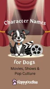 345+ Character Names for Dogs: Movies, Shows & Pop Culture -pin with cartoon puppy and film reel on stage. 